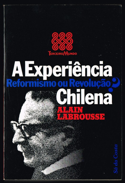 A EXPERI�NCIA CHILENA Reformismo ou Revolu��o?